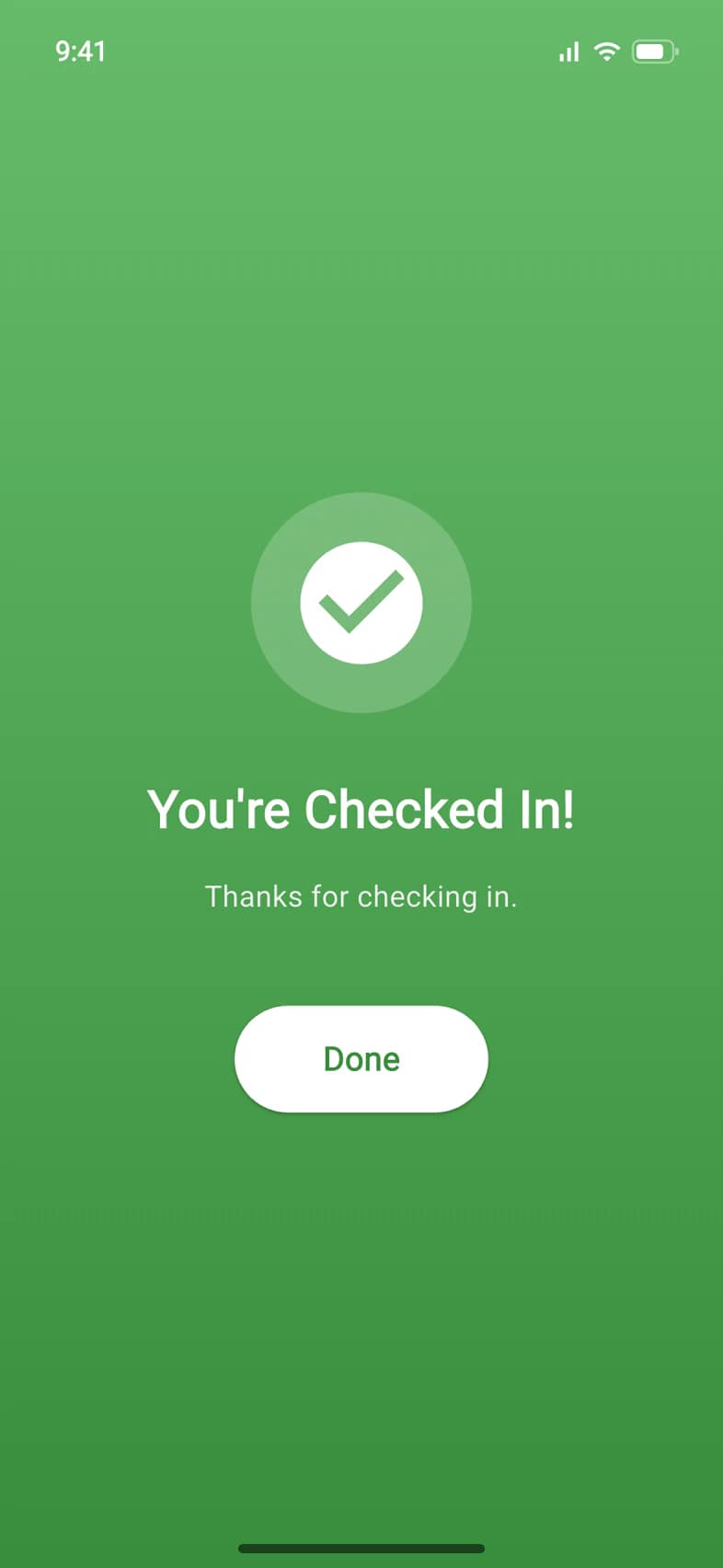 You're Checked In! Thanks for checking in. Done