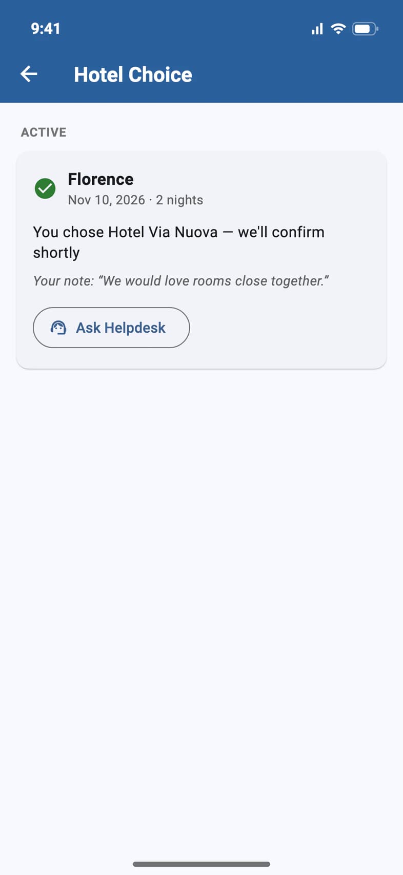 Florence: You chose Hotel Via Nuova — we'll confirm shortly, with your note and an Ask Helpdesk button