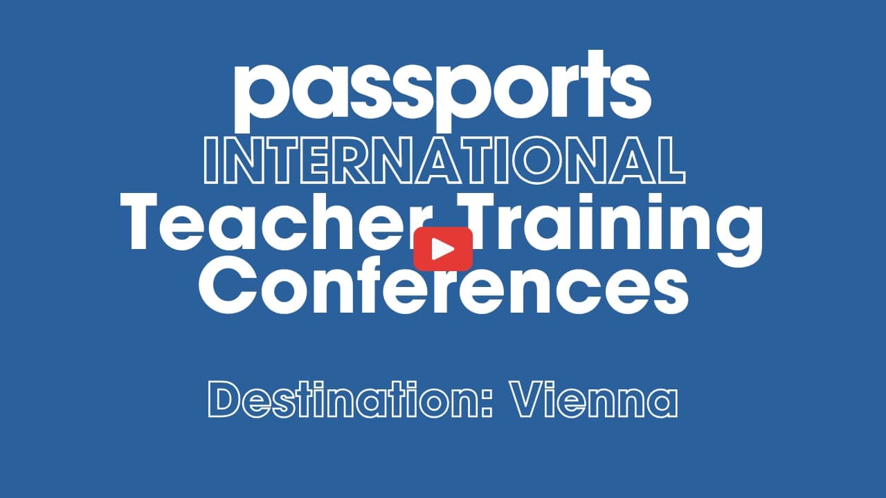 Highlights from the Passports Vienna 2024 Teacher Conference